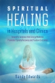 Spiritual Healing in Hospitals and Clinics