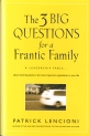 The 3 Big Questions for a Frantic Family