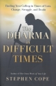 The Dharma in Difficult Times