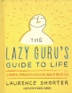 The Lazy Guru's Guide to Life